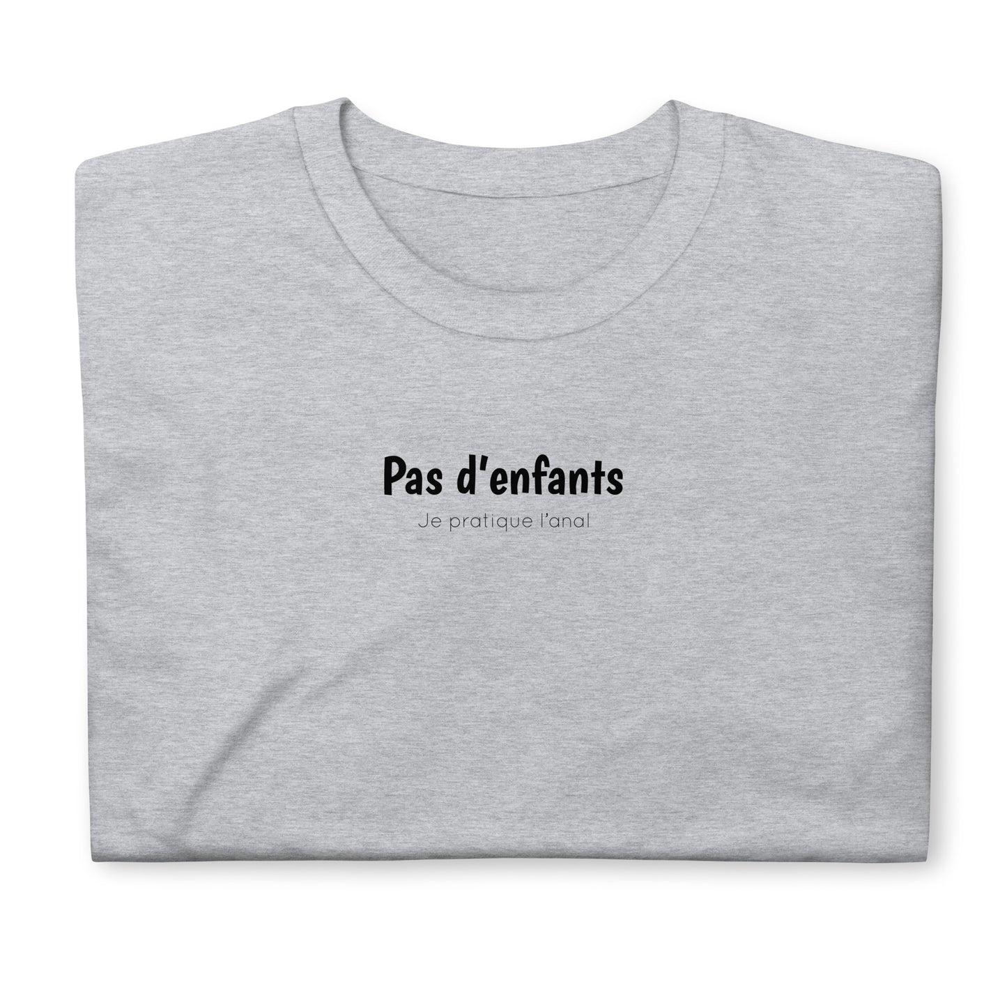 T-shirt unisexe Pas d'enfants je pratique l'anal - Sedurro