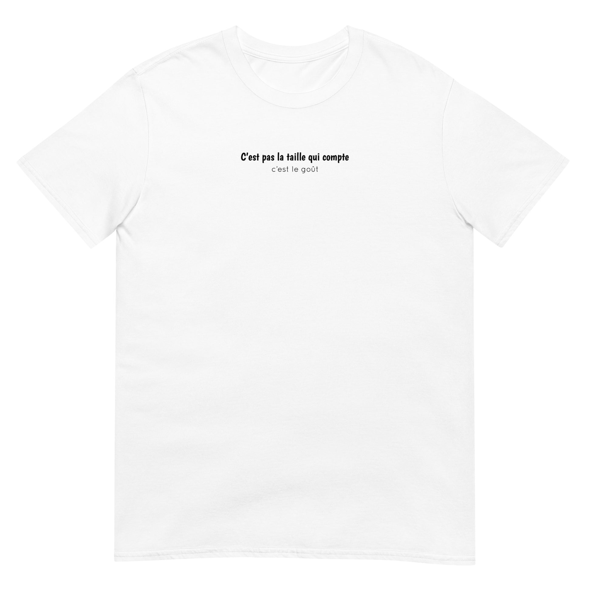 T-shirt unisexe C'est pas la taille qui compte c'est le goût - Sedurro