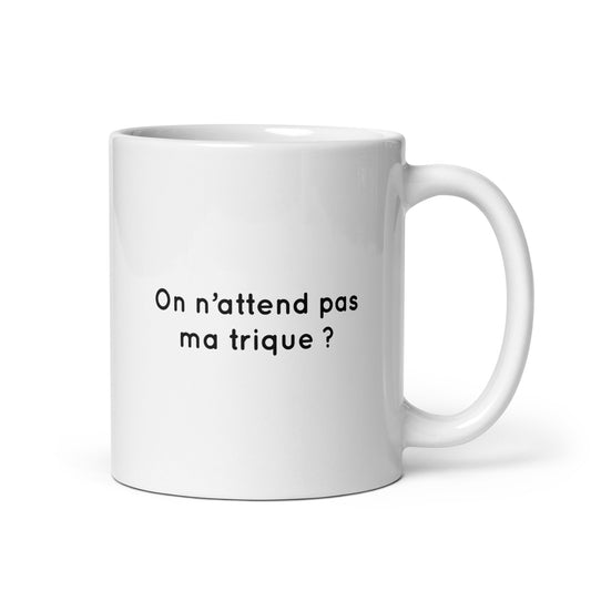 Mug On n'attend pas ma trique Sedurro