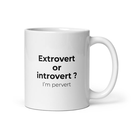 Mug Extrovert or introvert ? I'm pervert Sedurro