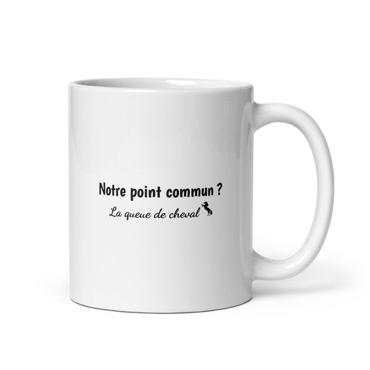 Mug Notre point commun la queue de cheval - Sedurro